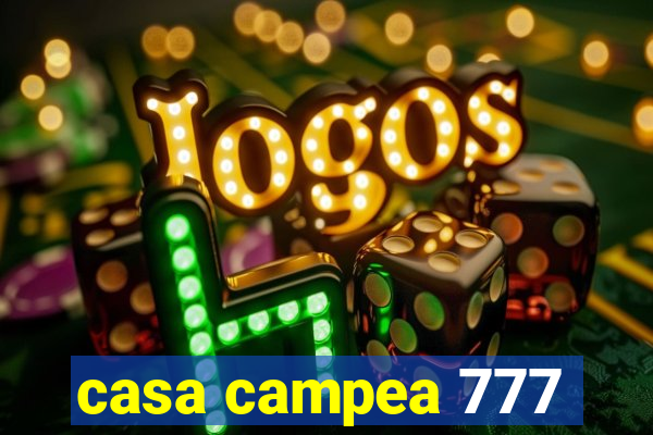 casa campea 777